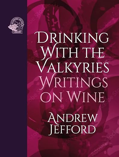 Drinking with the Valkyries: Writings on Wine