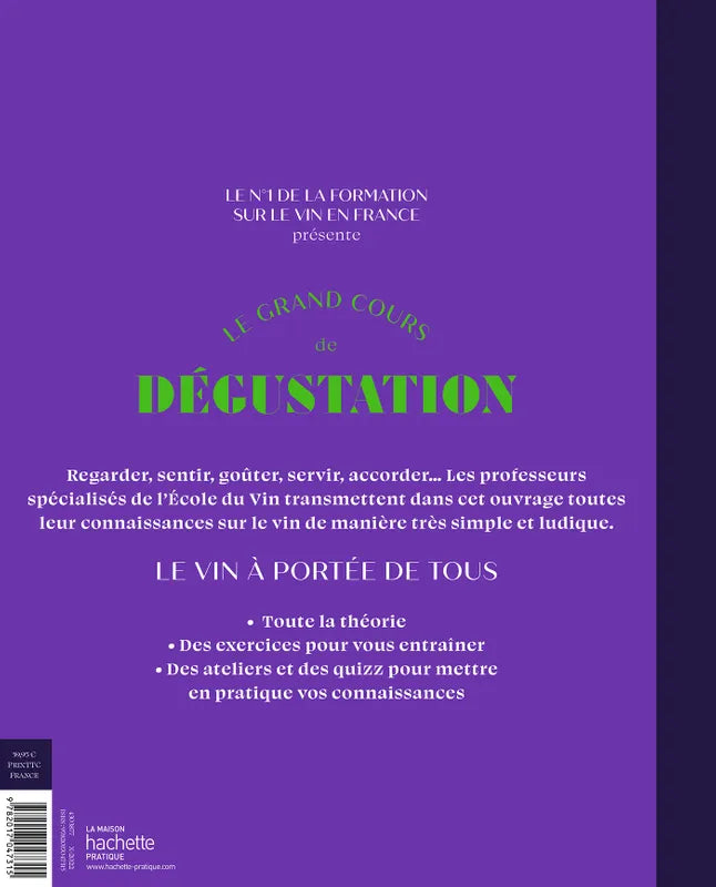 Le Grand Cours de Dégustation: Tout le vin en 120 leçons pour déguster comme un œnologue