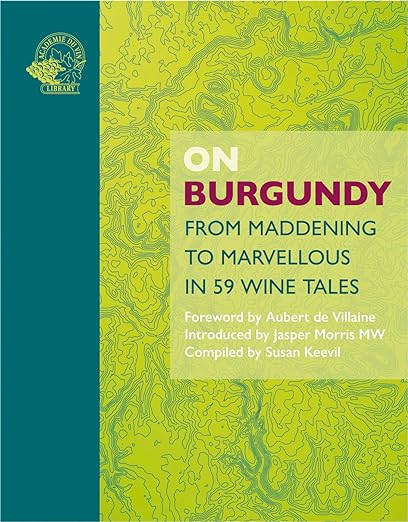 On Burgundy: From Maddening to Marvellous in 59 Tales