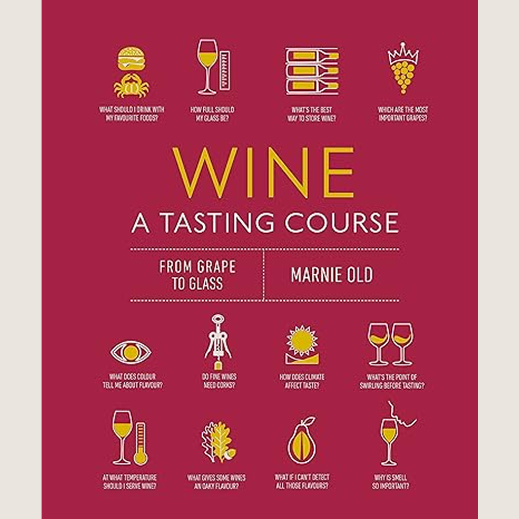 Wine A Tasting Course: From Gape to Glass