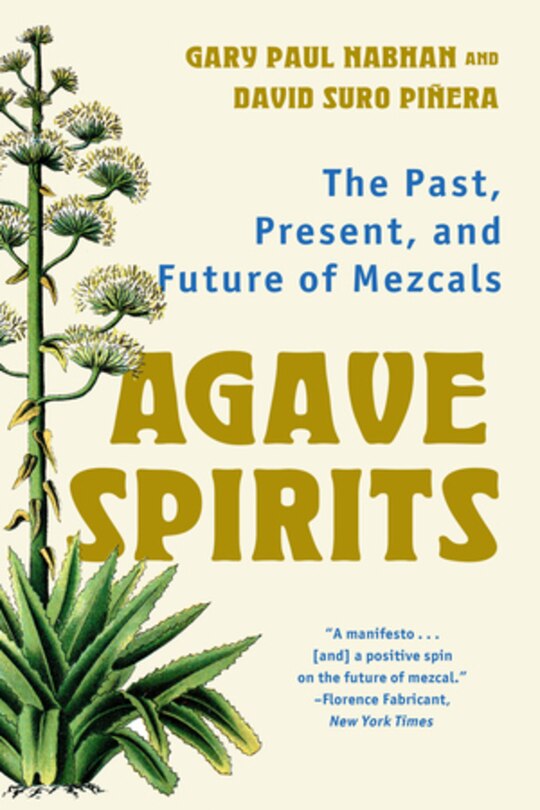 Agave Spririts: The Past, Present, and Future of Mezcals
