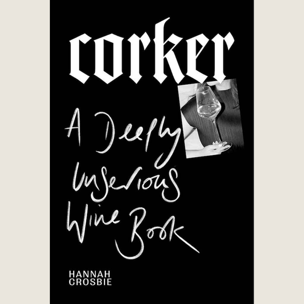 Corker: A Deeply Unserious Wine Book