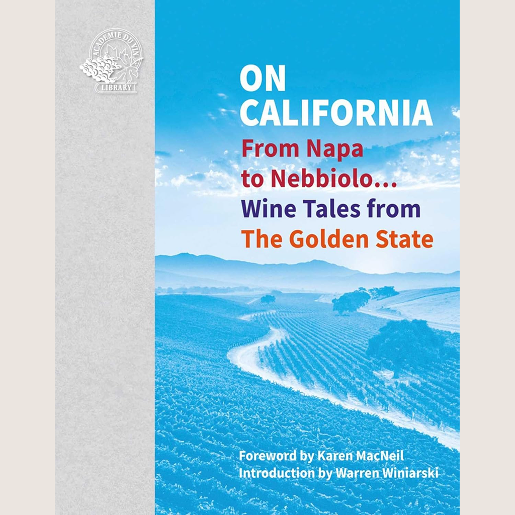 On California: From Napa to Nebbiolo... Wine Tales from the Golden State