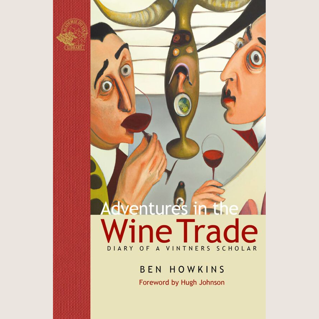 Adventures in the Wine Trade: Diary of a Vintners Scholar
