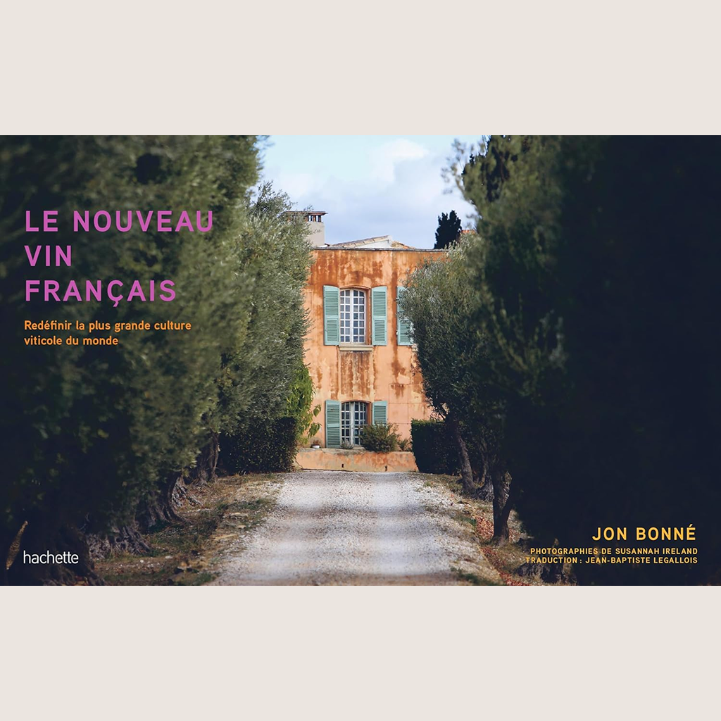 Le nouveau vin français: Redéfinir la plus grande culture viticole du monde