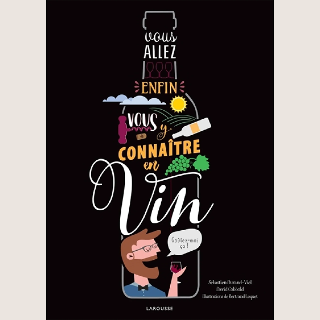 Vous allez enfin vous y connaître en vin