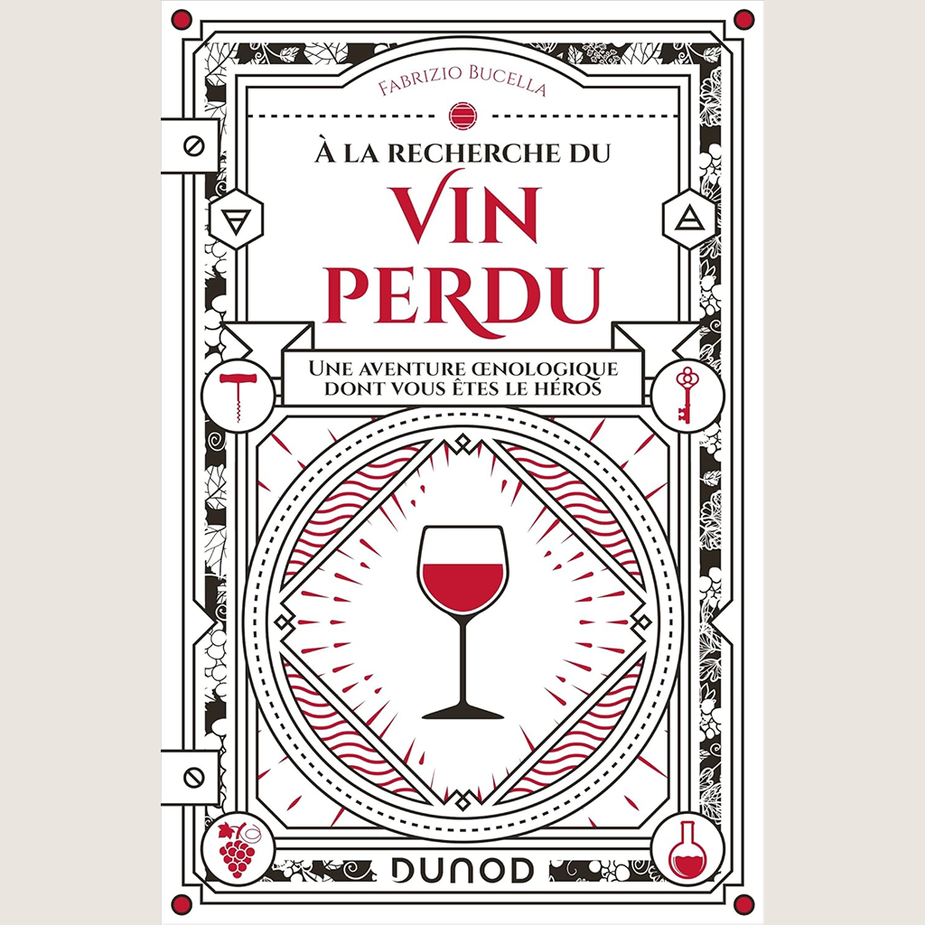 À la recherche du vin perdu : une aventure oenologique dont vous êtes le héros