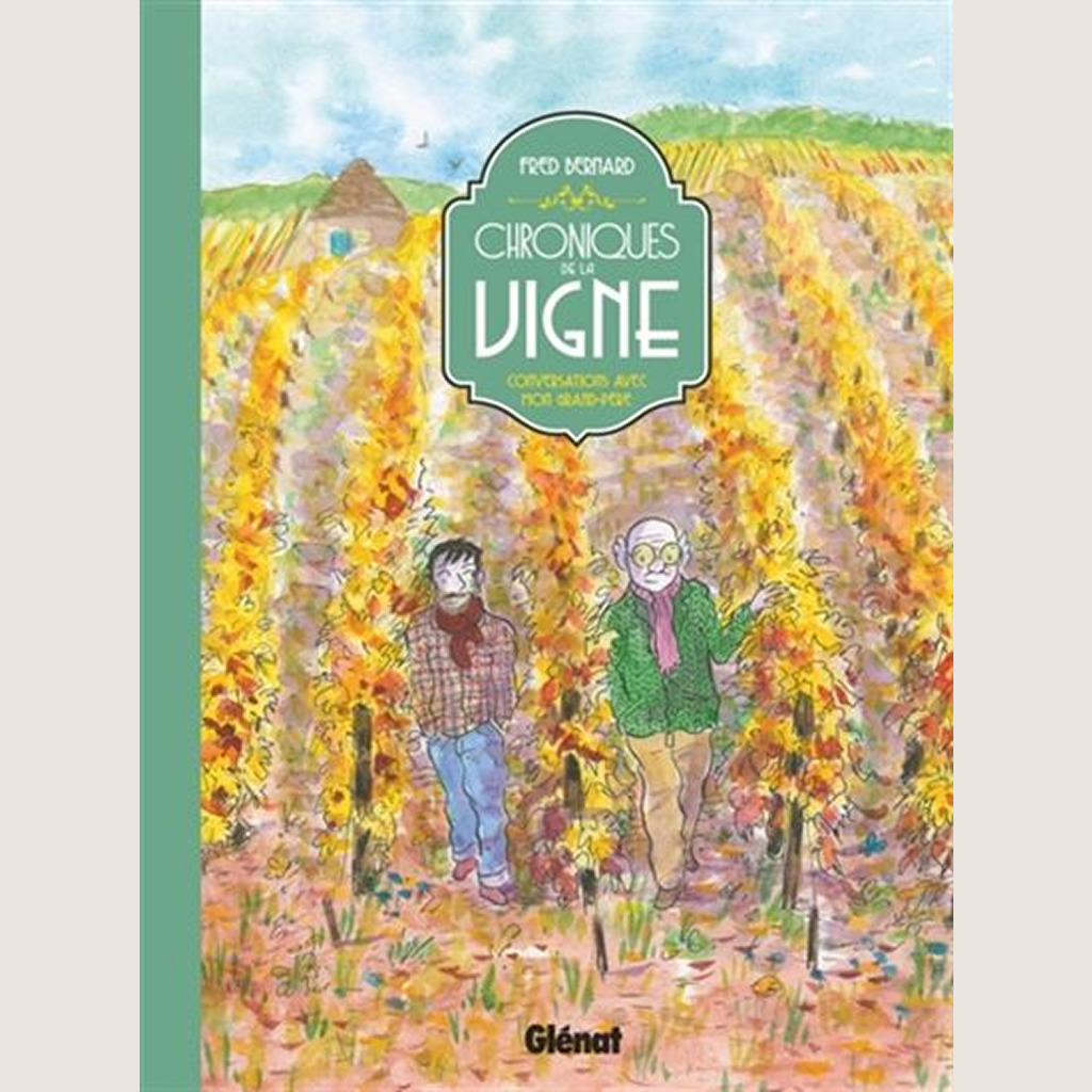 Chroniques de la vigne : conversations avec mon grand-père