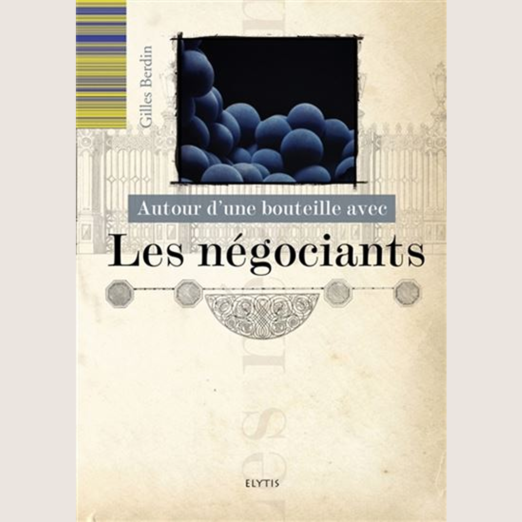 Autour d'une bouteille avec les négociants