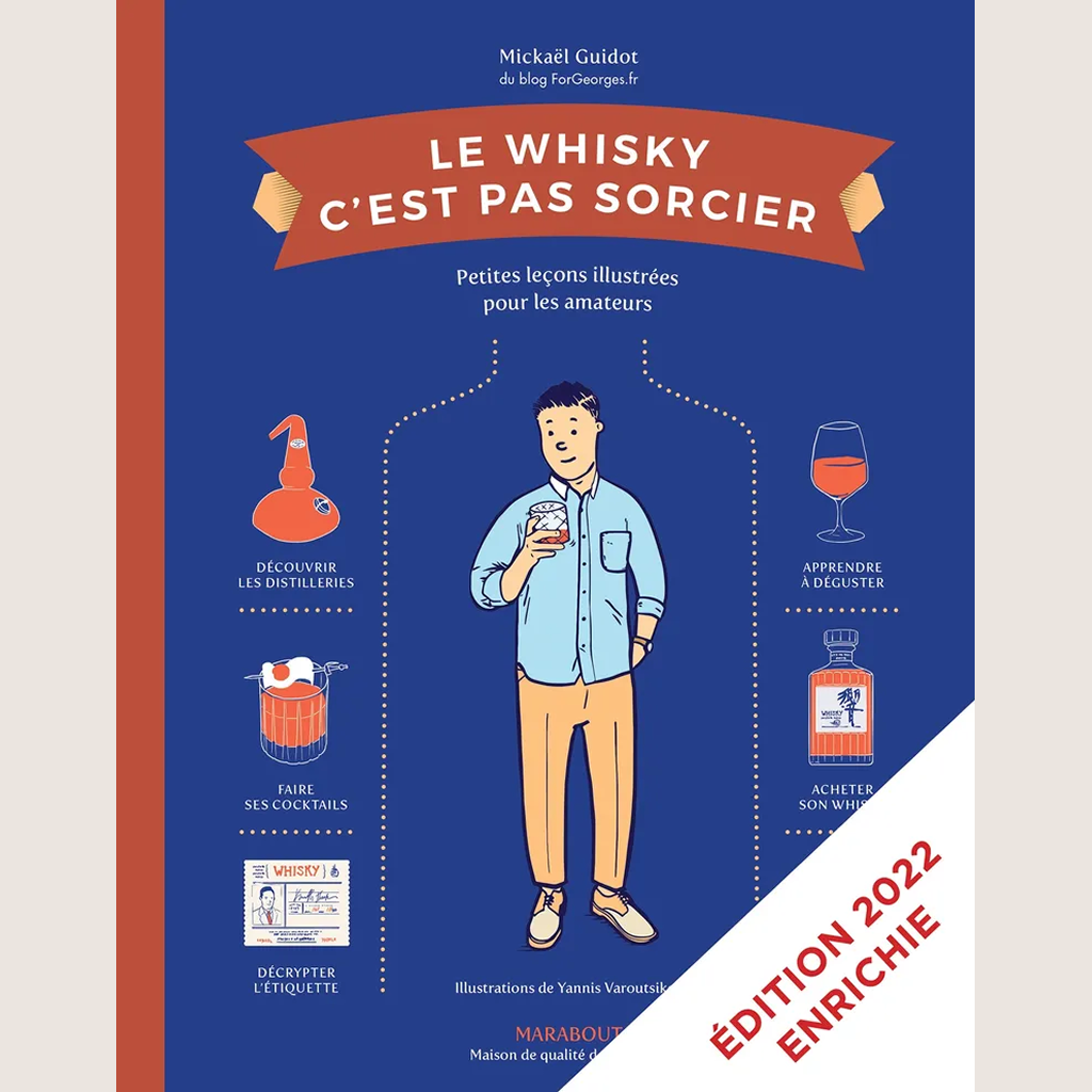 Le whisky c'est pas sorcier : petites leçons illustrées pour les amateurs