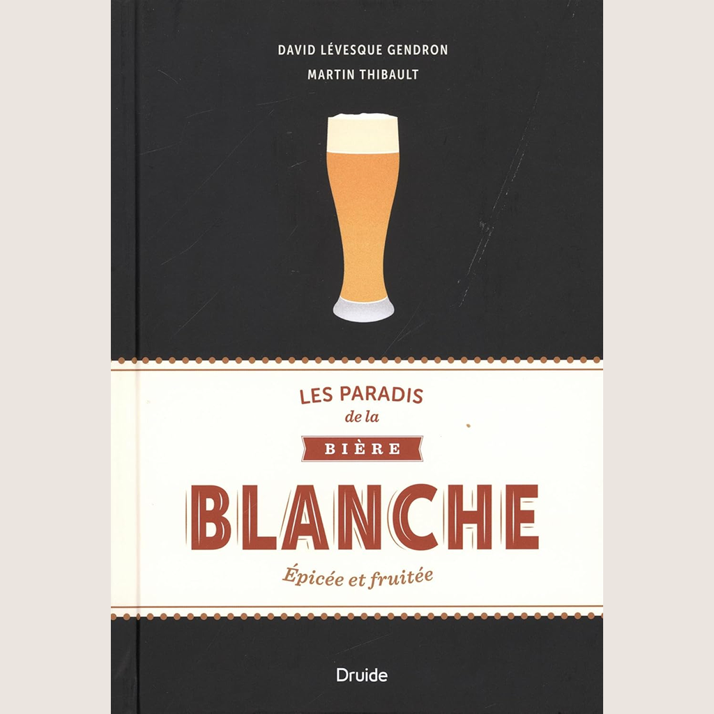 Les paradis de la bière blanche : épicée et fruitée