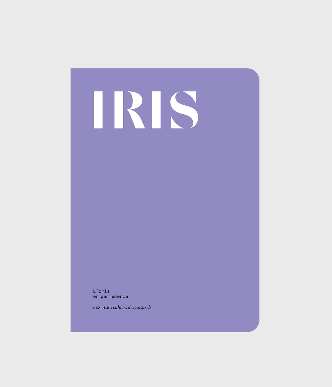 Cahiers des naturels, L'iris en parfumerie