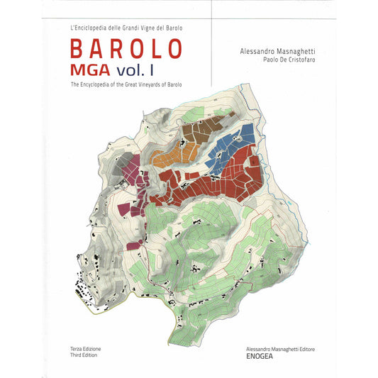 Barolo MGA Vol. I: The Barolo Great Vineyards Encyclopedia 3rd Edition NEW EDITION!!!