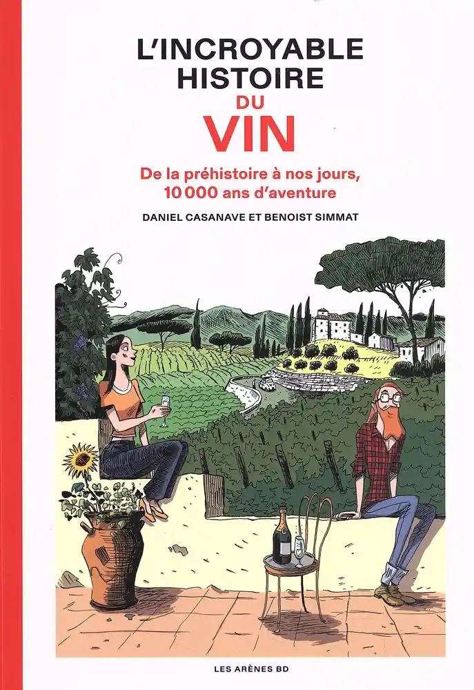 L'incroyable histoire du vin - Nouvelle édition