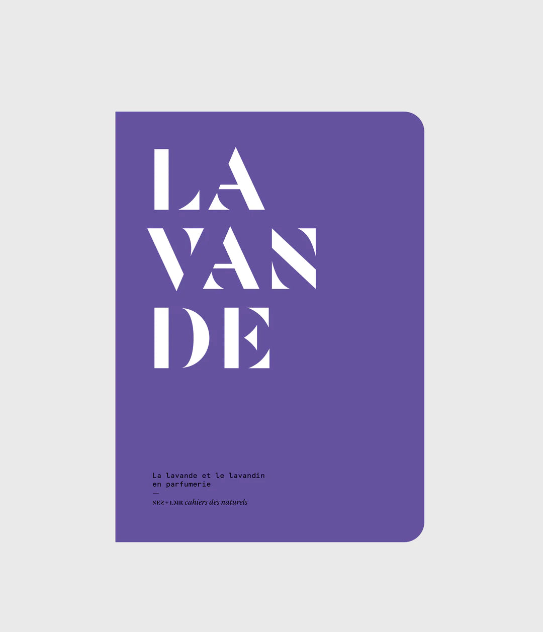Cahiers des naturels, La lavande et le lavandin en parfumerie