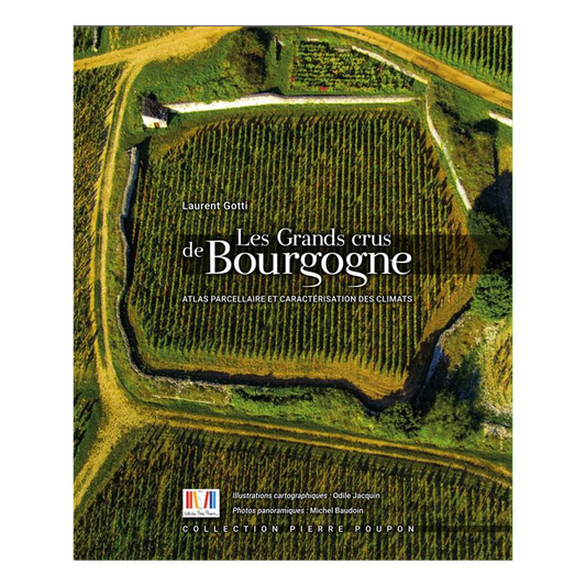 The Grands Crus of Burgundy - Plot atlas and characterization of climates