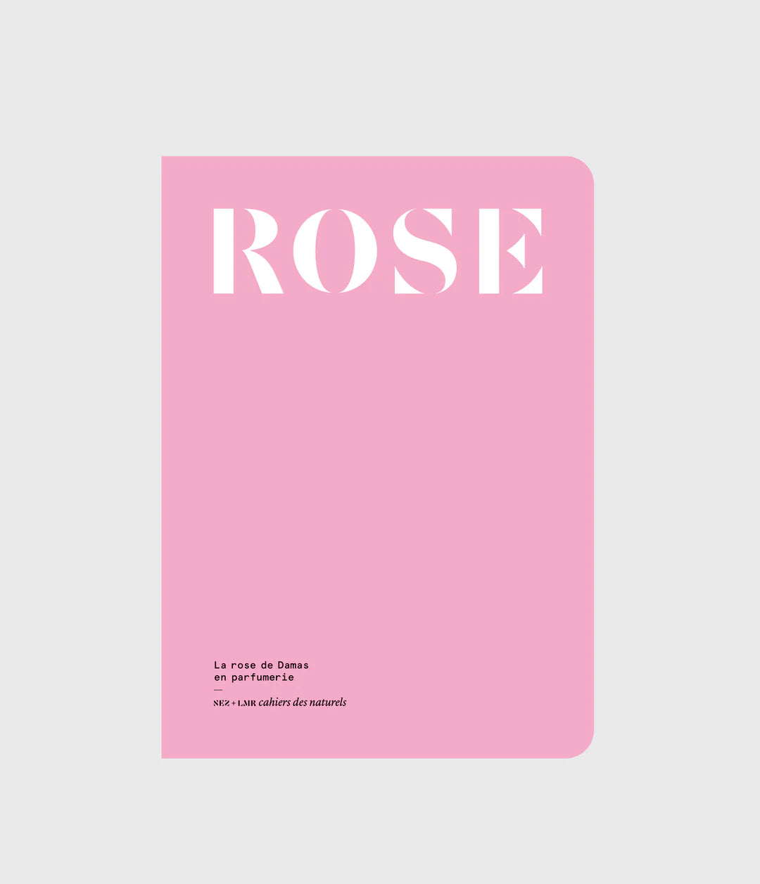 Cahiers des naturels, La rose de Damas en parfumerie