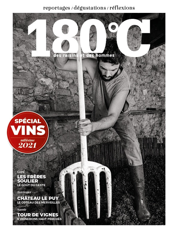 180°C: des raisins et des hommes - Spécial vins 2021