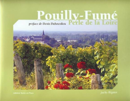 Pouilly-Fumé, pearl of the Loire