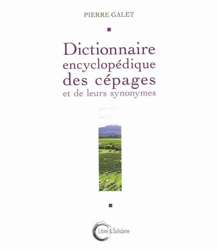 PIERRE GALET - Dictionnaire encyclopédique des cépages et de leurs synonymes - WINO