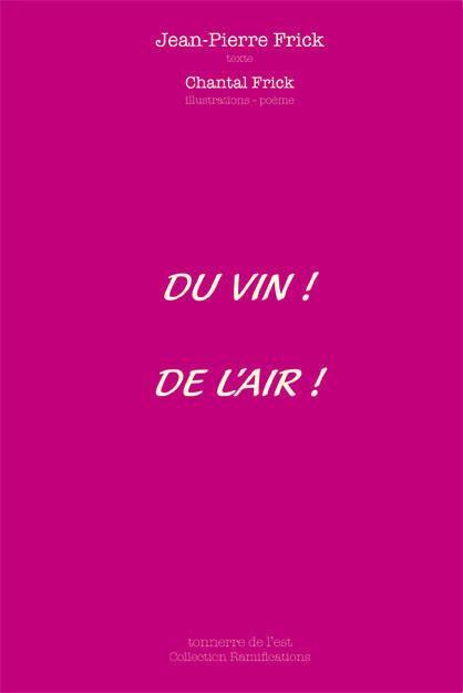 JEAN-PIERRE & CHANTAL FRICK - Du vin! de l'air! - WINO