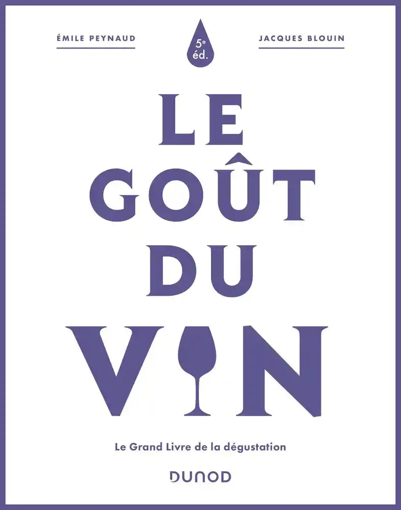The taste of wine: The great book of tasting 5th edition 2022