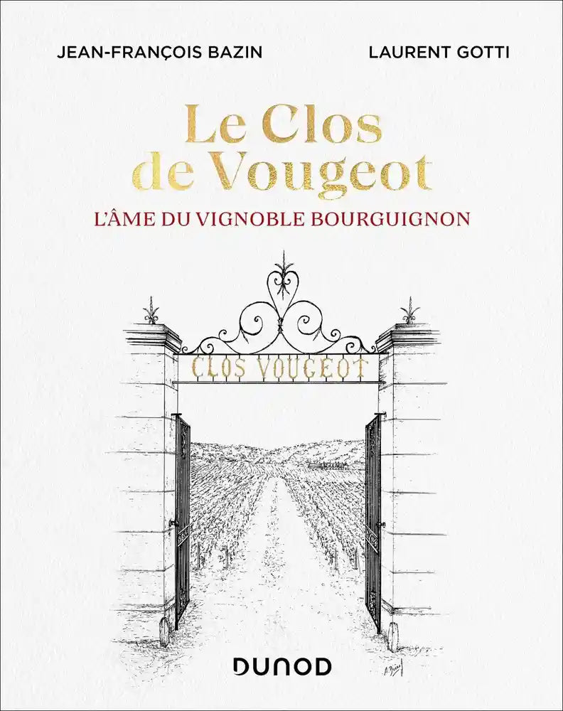 Le Clos de Vougeot - The soul of the Burgundian vineyard