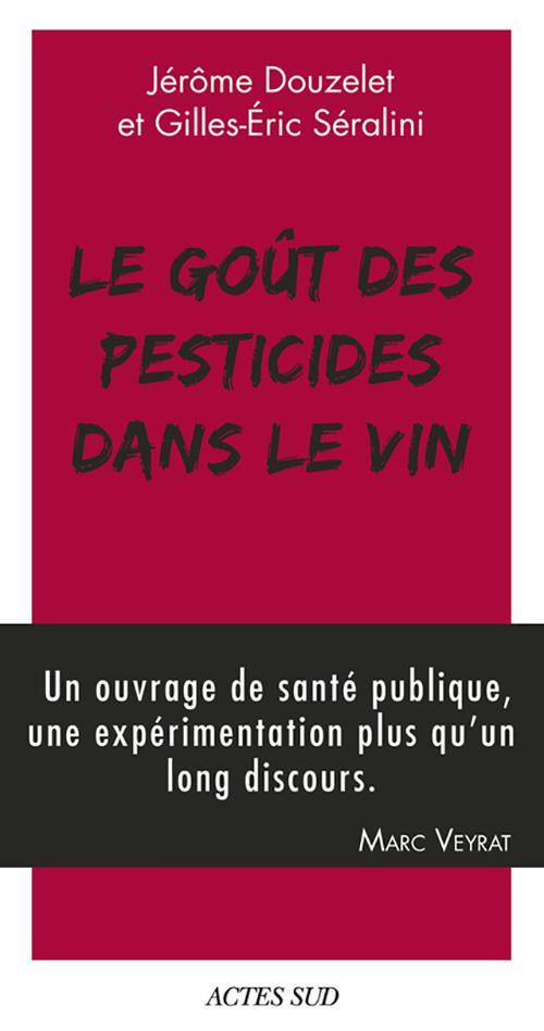 GILLES-ÉRIC SÉRALINI & JÉRÔME DOUZELET - Le goût des pesticides dans le vin - WINO