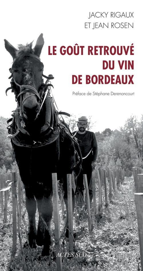 JACKY RIGAUX & JEAN ROSEN - Le goût retrouvé du vin de Bordeaux - WINO