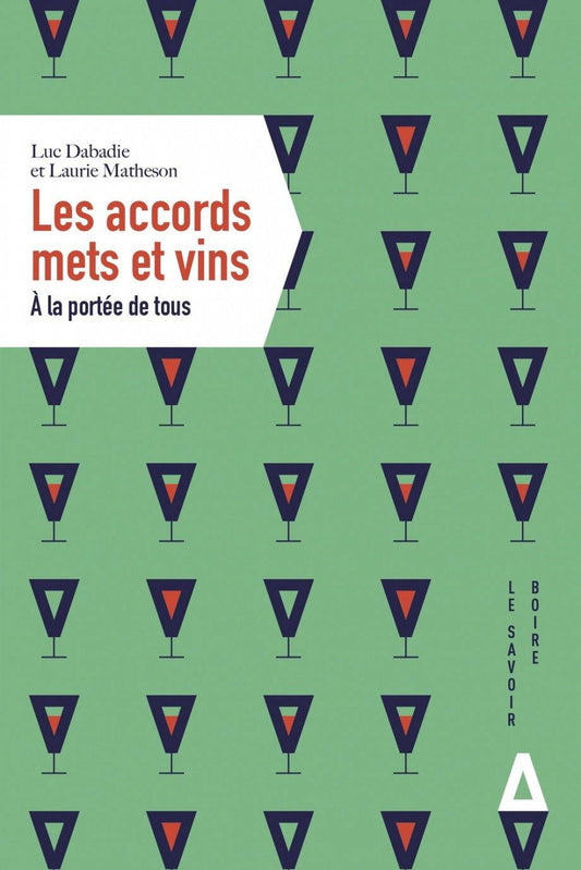 LUC DABADIE & LAURIE MATHESON - Les accords mets et vins: À la portée de tous - WINO