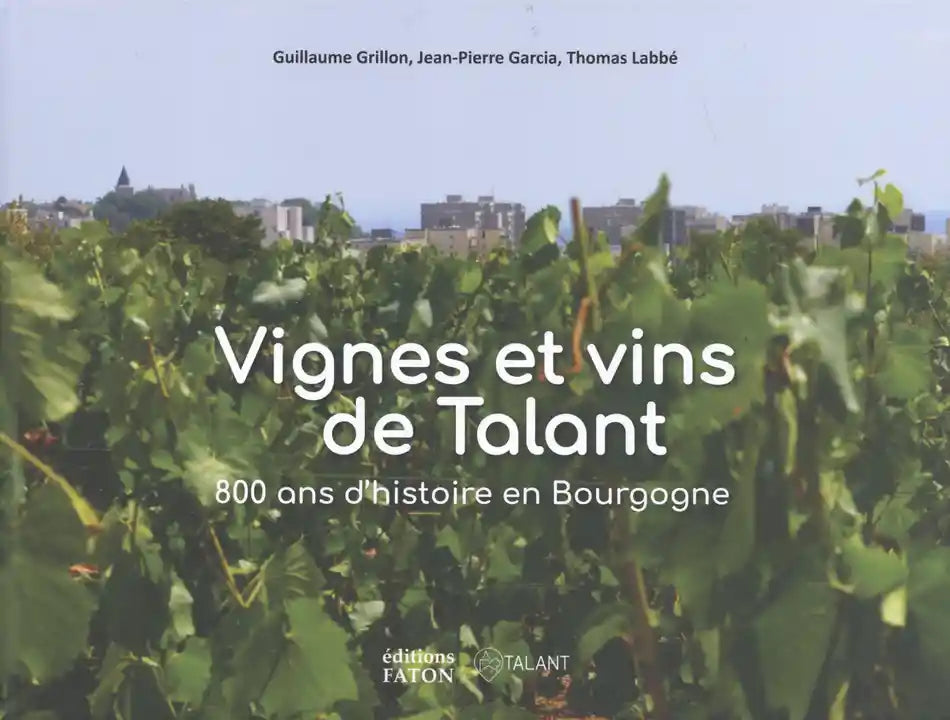 Vignes et vins de Talant - 800 ans d'histoire en Bourgogne