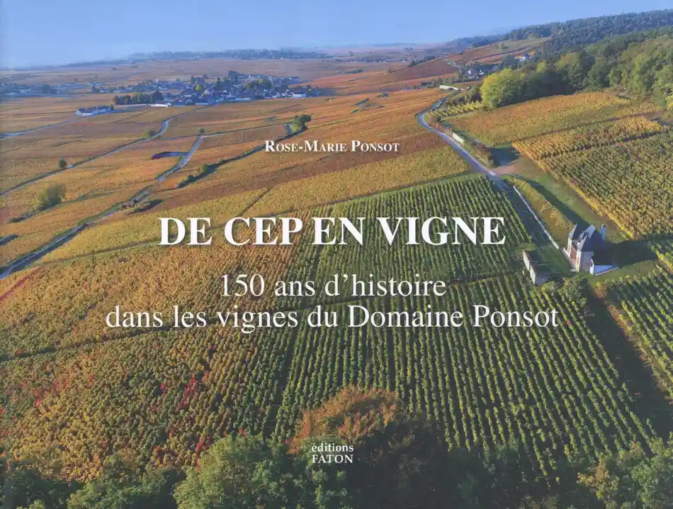 From vine to vine - 150 years of history in the vineyards of the Ponsot estate