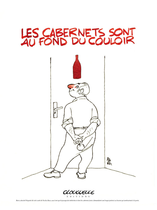 Les cabernets sont au fond du couloir