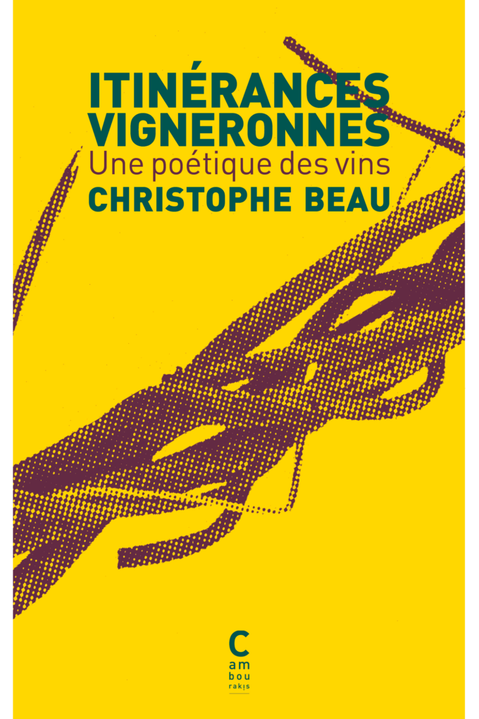 Itinérances vigneronnes. Une poétique des vins.
