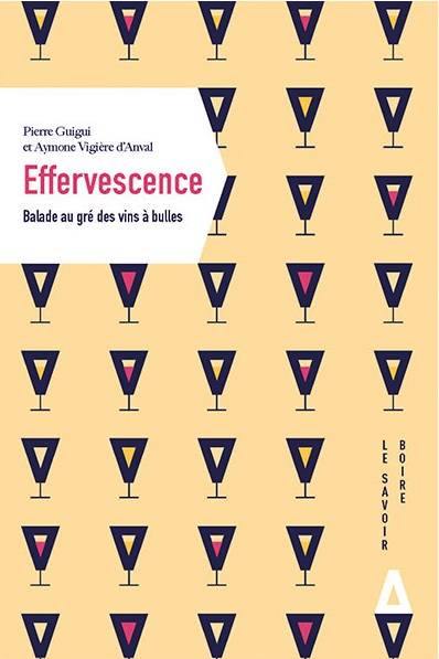 PIERRE GUIGUI & AYMONE VIGIÈRE D'ANVAL - Effervescence: Balade au gré des vins à bulles - WINO