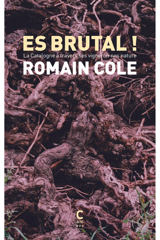 Es Brutal ! La Catalogne à travers ses vigneron.nes natures