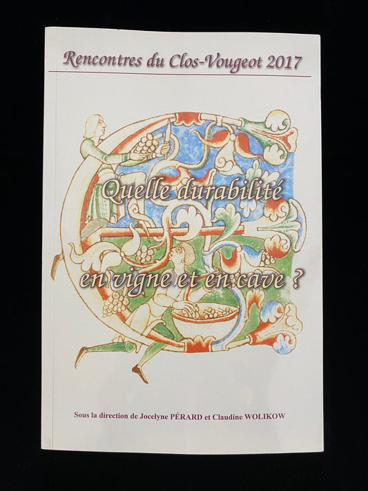 Rencontres du Clos-Vougeot – “What sustainability in vines and cellars?” (2017)
