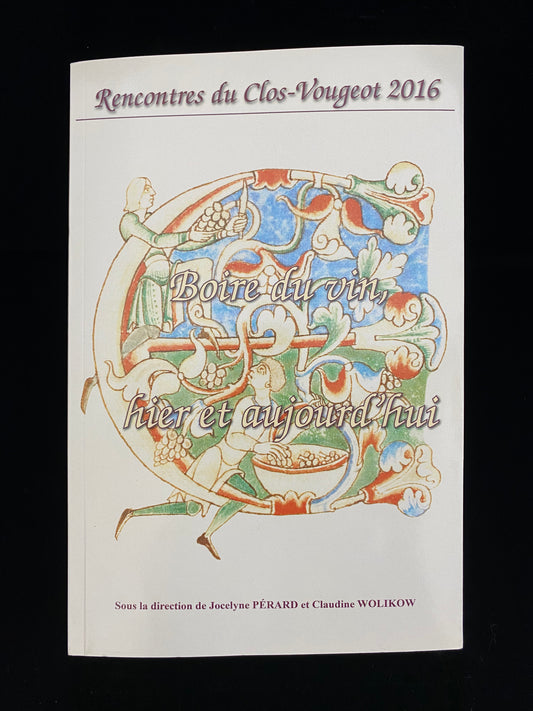 Rencontres du Clos-Vougeot – “Drinking wine: yesterday and today” (2016)
