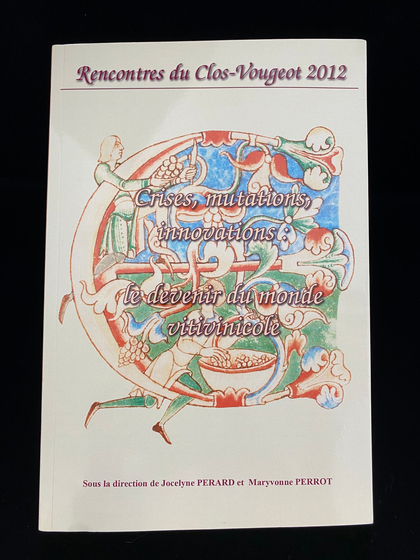 Rencontres du Clos-Vougeot – “Crises, mutations and innovations: the future of the wine world” (2012)