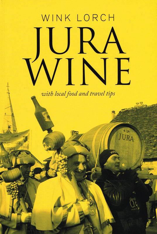 WINK LORCH- Jura Wine with local food and travel tips - WINO
