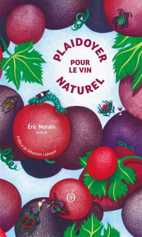 ÉRIC MORAIN - Plaidoyer pour le vin naturel - WINO