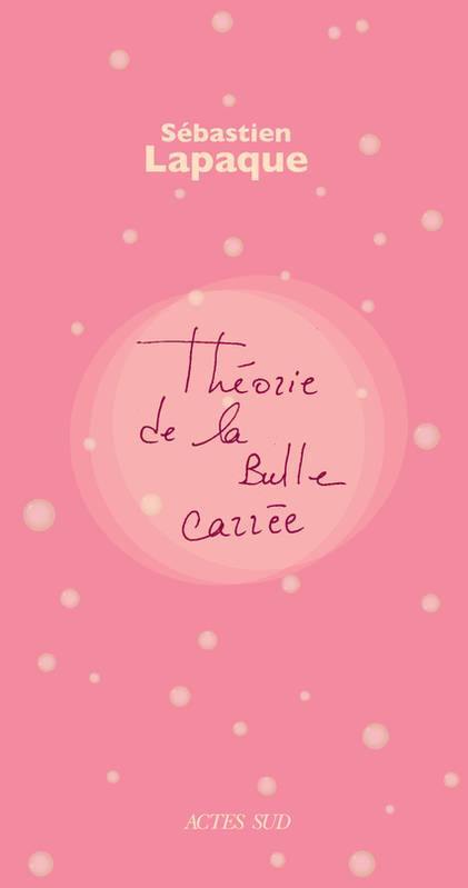 SÉBASTIEN LAPAQUE - Théorie de la bulle carrée - WINO