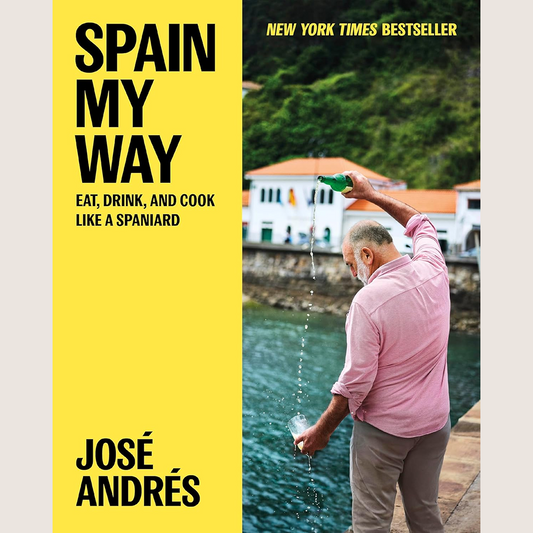Spain My Way: Eat, Drink, and Cook Like a Spaniard