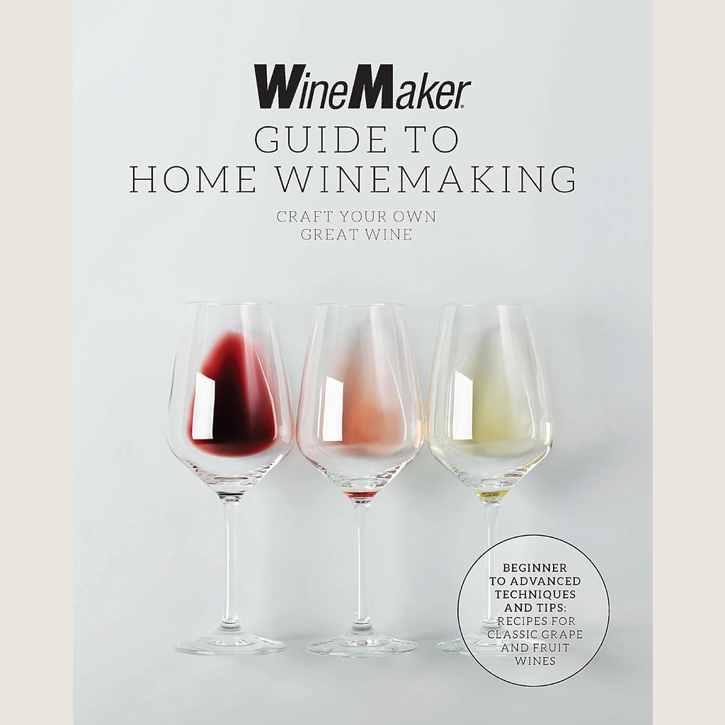 The WineMaker Guide to Home Winemaking: Crafting your own Wine