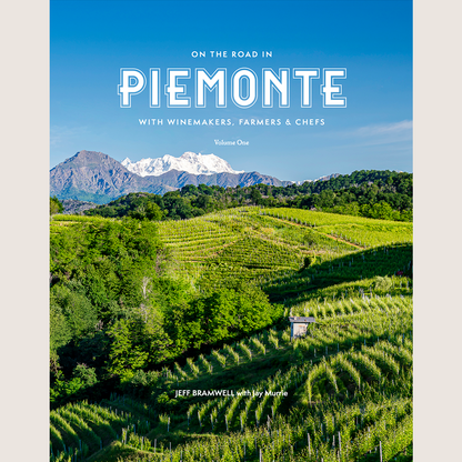 On the Road in Piemonte with Winemakers, Farmers & Chefs
