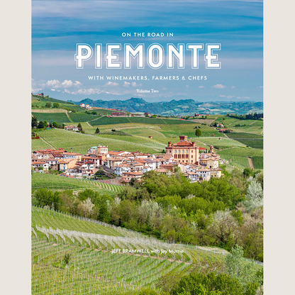 On the Road in Piemonte with Winemakers, Farmers & Chefs