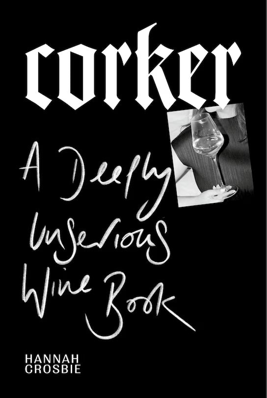 Corker: A Deeply Unserious Wine Book