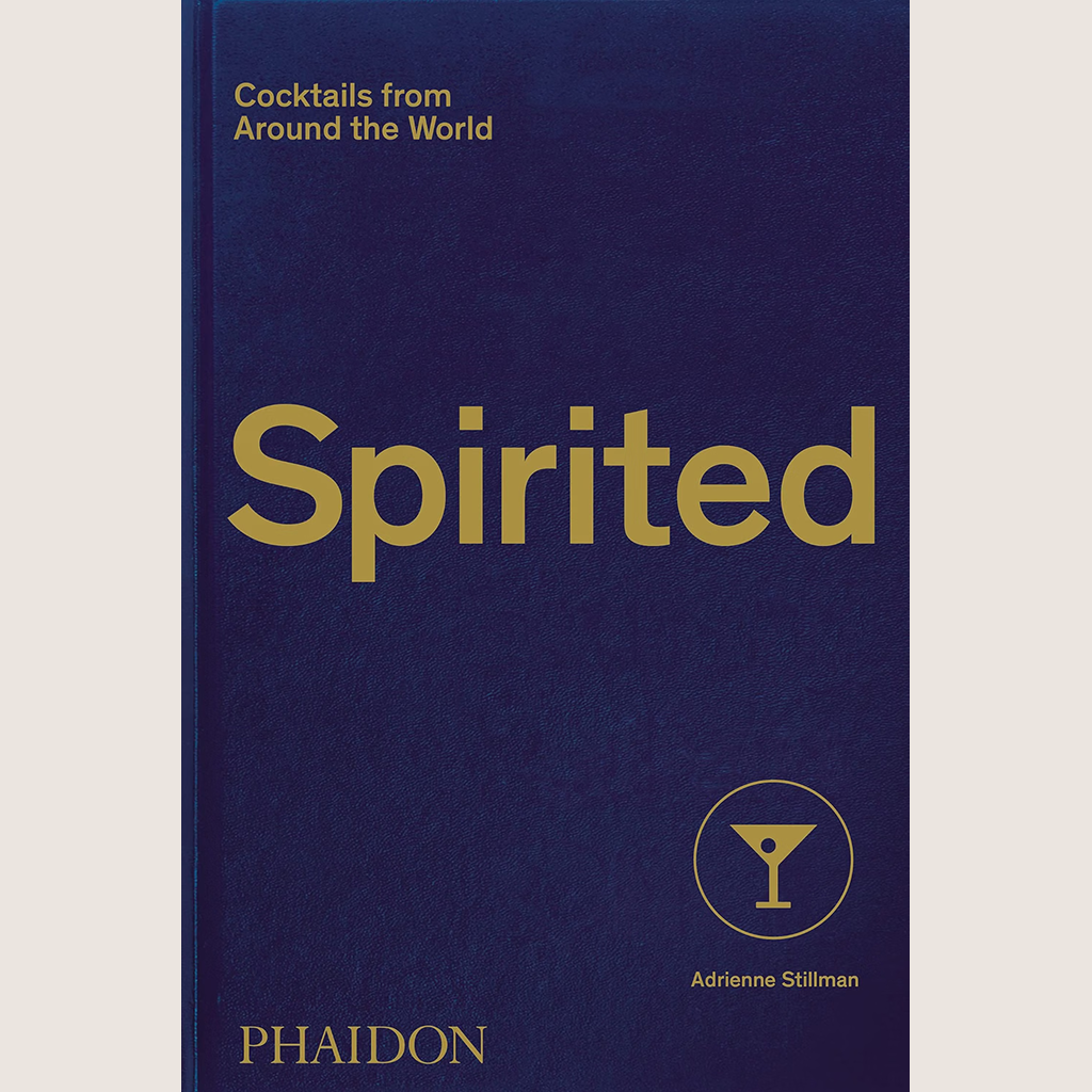 Spirited: Cocktails from Around the World