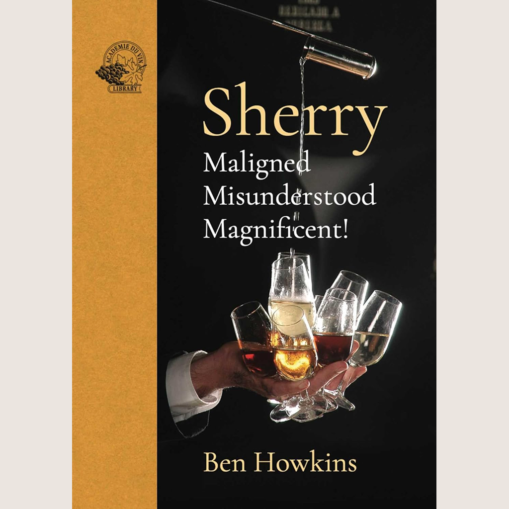 Sherry: Maligned, Misunderstood, Magnificent!