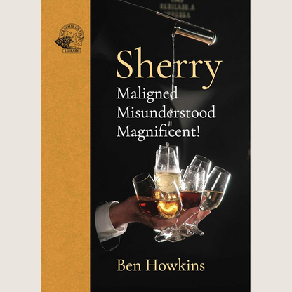 Sherry: Maligned, Misunderstood, Magnificent!
